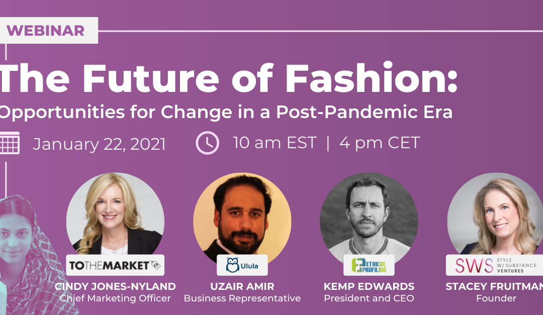 Webinar Recap: The Future of Fashion – Opportunities for Change in a Post-Pandemic Era