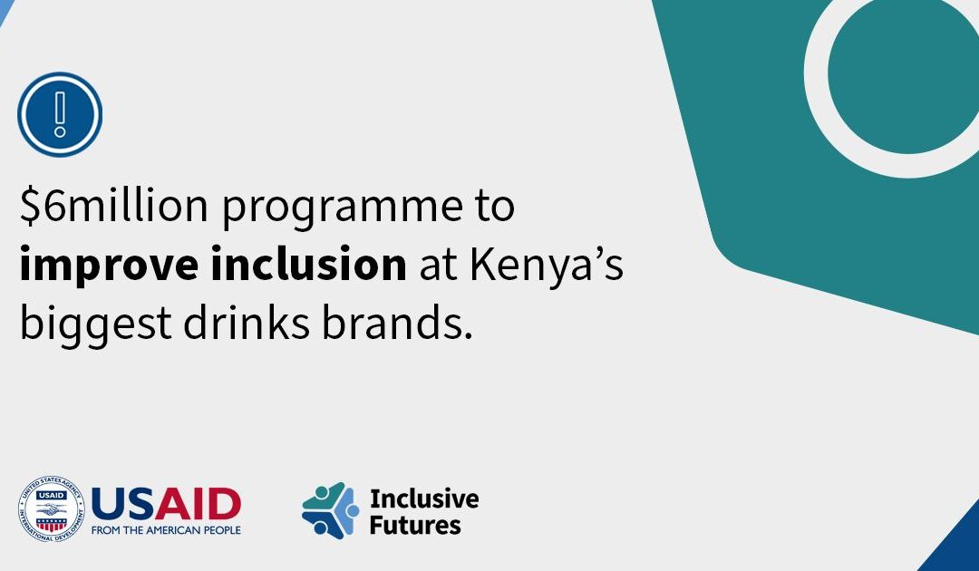 $6 million programme to improve inclusion at Kenya drinks brands