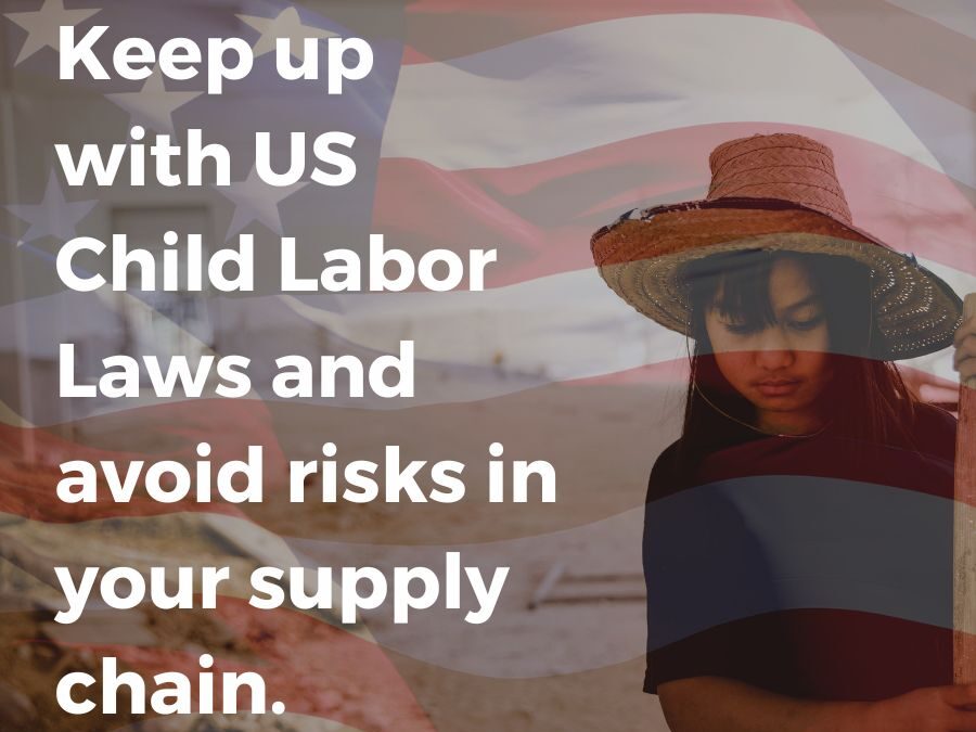 US Child Labor Laws are Changing at Pace, Here’s How to Keep Child Labor out of your Supply Chain