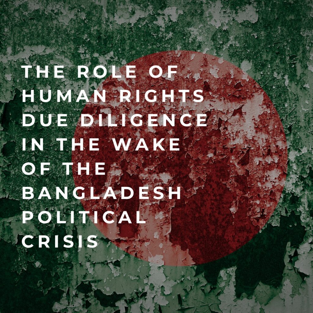 The Role of Human Rights Due Diligence in the Wake of the Bangladesh Political Crisis