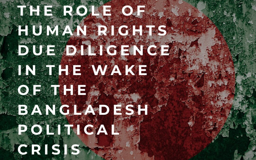 The Role of Human Rights Due Diligence in the Wake of the Bangladesh Political Crisis